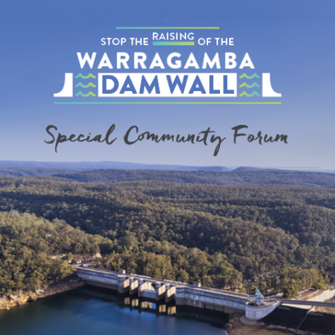 Stop the Raising of the Warragamba Dam Wall - Special Community Forum